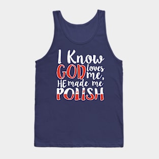 God Loves Me He Made Me Polish Flag Colors T-Shirt Tank Top